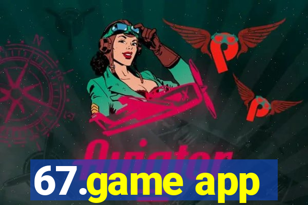 67.game app